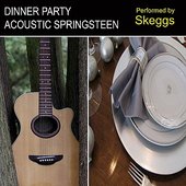 Dinner Party Acoustic Springsteen