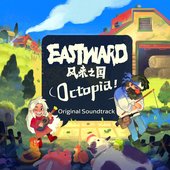 Eastward: Octopia (Original Soundtrack)