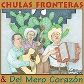 Chulas Fronteras & Del Mero Corazón