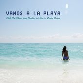 Vamos a la Playa Chill Out Music from Pueblo del Mar to Costa Calma