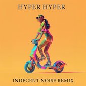 Hyper Hyper (Indecent Noise Remix)