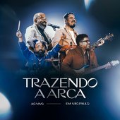 Trazendo a Arca (Ao Vivo em São Paulo)