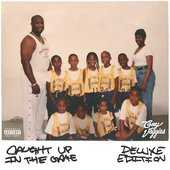 Caught Up In The Game: Deluxe Edition