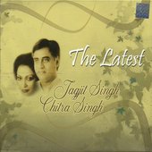 The Latest Jagjit Singh & Chitra Singh