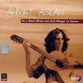 Ahmet Aslan - Va u Waxt (Wind und Zeit)