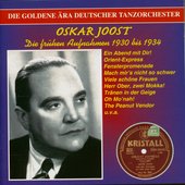 The Golden Era of the German Dance Orchestra: Oskar Joost (1930-1934)