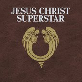 Jesus Christ Superstar (2012 Digitally Re-Mastered Edition)