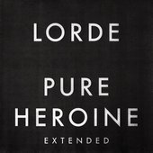 Pure Heroine (Extended)