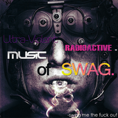 Ultra-Violent Radioactive Music of SWAG cover