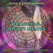 Peaceful Spirit Beats - World Chillout with Sacred Chants