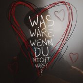 Was wäre wenn du nicht wärst? - Single