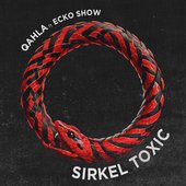 Sirkel Toxic (feat. Ecko Show) - Single