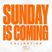 Sunday Is Coming Collection