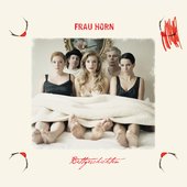 Frau Horn - Bettgeschichten (Albumcover; VÖ 07.07.2011)