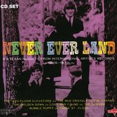 Never Ever Land - 83 Texan Nuggets From International Artists Records 1965-1970