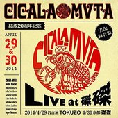 CICALA-MVTA結成20周年記念LIVE at磔磔