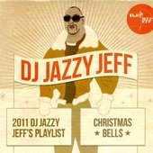 DJ Jazzy Jeff 2011 DJ Jazzy Jeff's Playlist And Christmas Bells
