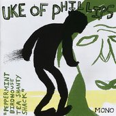 Uke Of Phillips (Peppermint Birdhouse Tea Shanty Shack)
