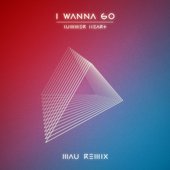 Artwork: Summer Heart - I Wanna Go (MAU Remix)