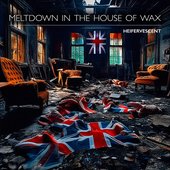 Meltdown in the House of Wax