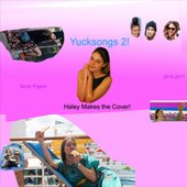 Yucksongs 2! Haley Makes the Cover! 2015-2017