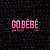 Go Bébé (feat. Lixx) - Single