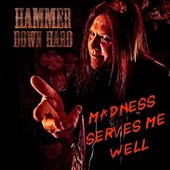 Madness Serves Me Well