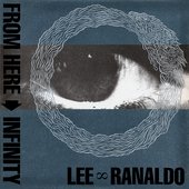 Lee Ranaldo - From Here → Infinity