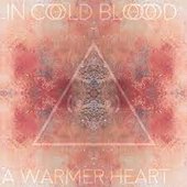 In Cold Blood: A Warmer Heart...