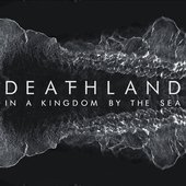 DANGEROUS DAYS - DEAFHLAND | In a Kingdom By The Sea