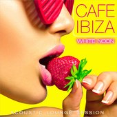 Cafe Ibiza. Acoustic Lounge Session
