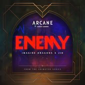 Enemy (with JID) [From the series Arcane League of Legends]