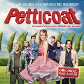 Petticoat (De Musical Van Nu Over Het Nederland Van Toen)