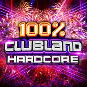 100% Clubland Hardcore