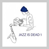 JAZZ IS DEAD 1