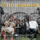 J-Zone & Celph Titled Are... The Boss Hog Barbarians: Every Hog Has Its Day