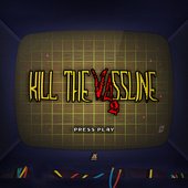KILL THE VASSLINE 2