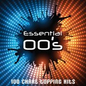 Essential 00's (100 Chart Topping Hits)