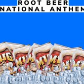 Root Beer National Anthem