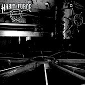 Habit of Force (2011) Released May 07, 2011
