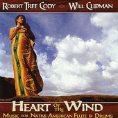 Heart of the Wind: Music For Native American Flute & Drums