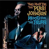 This Must Be the Plas! Johnson. Mood for the Blues