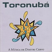 Toronubá: The Music of Dimitri Cervo