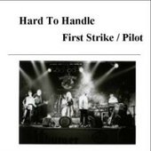 Hard To Handle - First Stike, Pilot