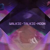 Walkie Talkie Moon