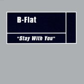 B-Flat - Stay With You.jpg