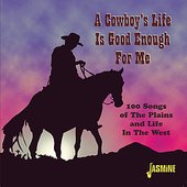 A Cowboy's Life Is Good Enough For Me