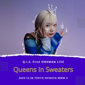 Q.I.S. First ONEMAN LIVE - "Queens In Sweaters" (Live at Tokyo Shibuya WWW X, 2023.12.26)