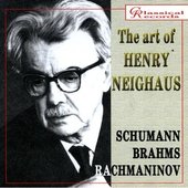 The Art of Henry Neighaus, Vol VI. Schumann, Brahms, Rachmaninov