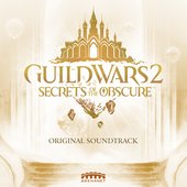 Guild Wars 2: Secrets of the Obscure (Original Game Soundtrack)